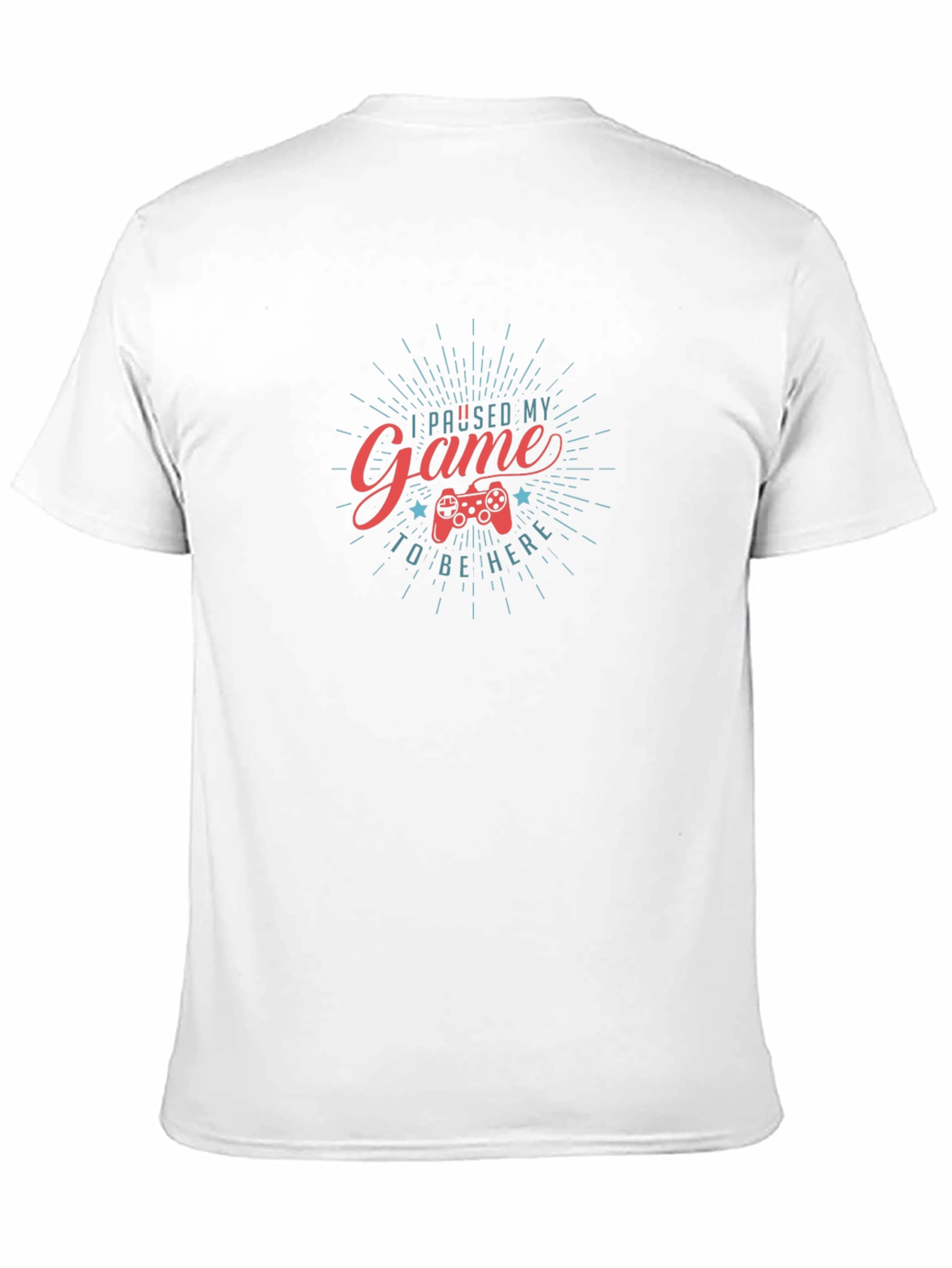 Gamer Tee: I Paused My Game to Be Here