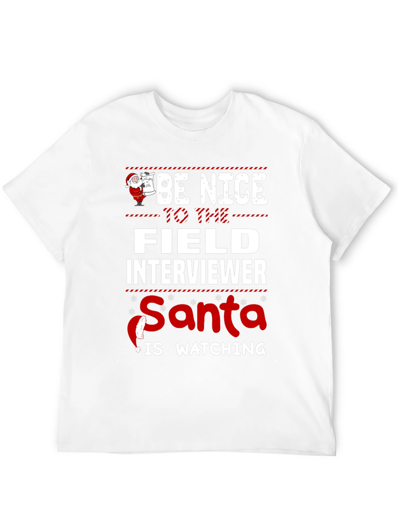 Be Nice to The Field Interviewer Santa Watching T-Shirt