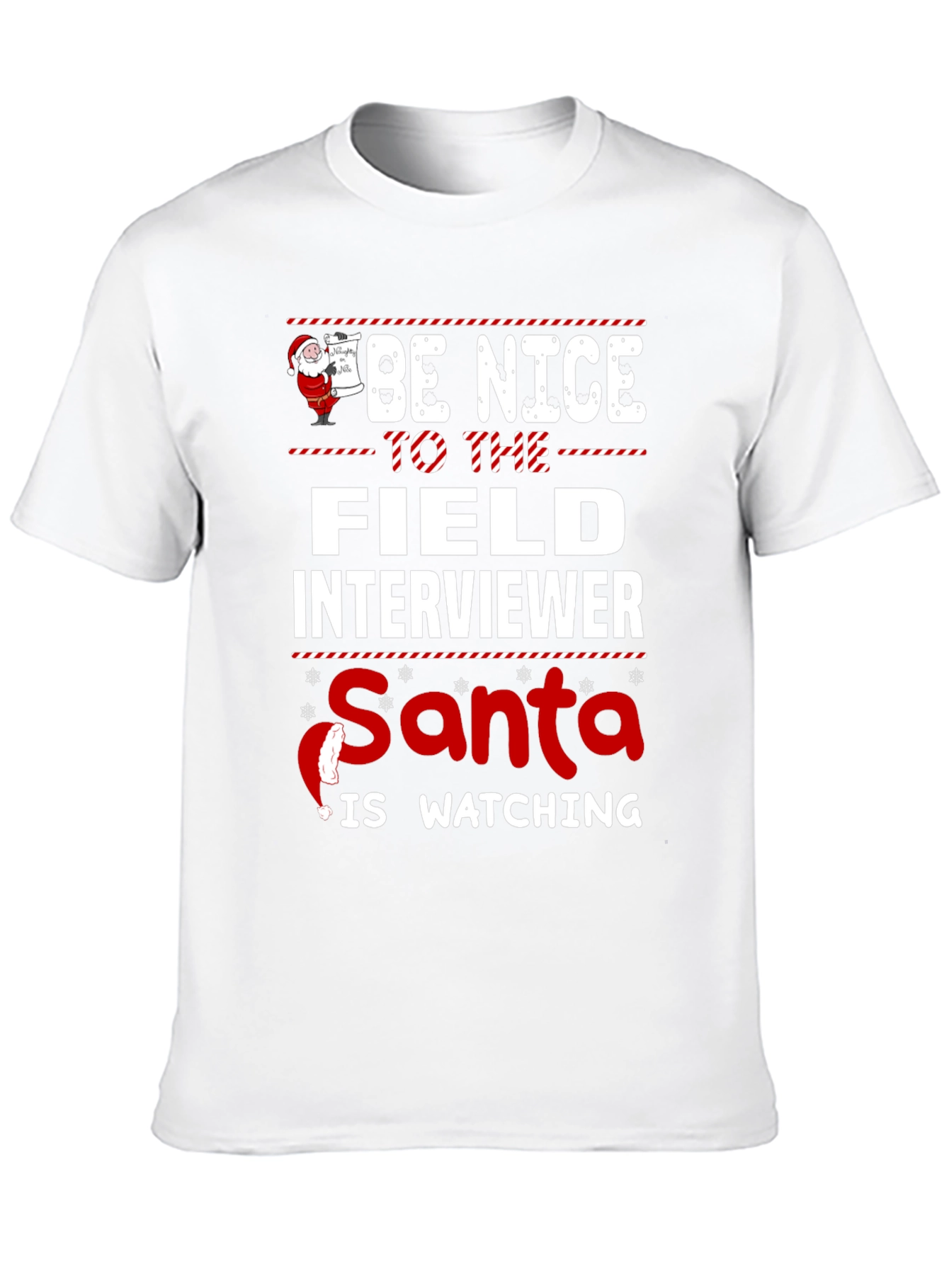 Be Nice to The Field Interviewer Santa Watching T-Shirt