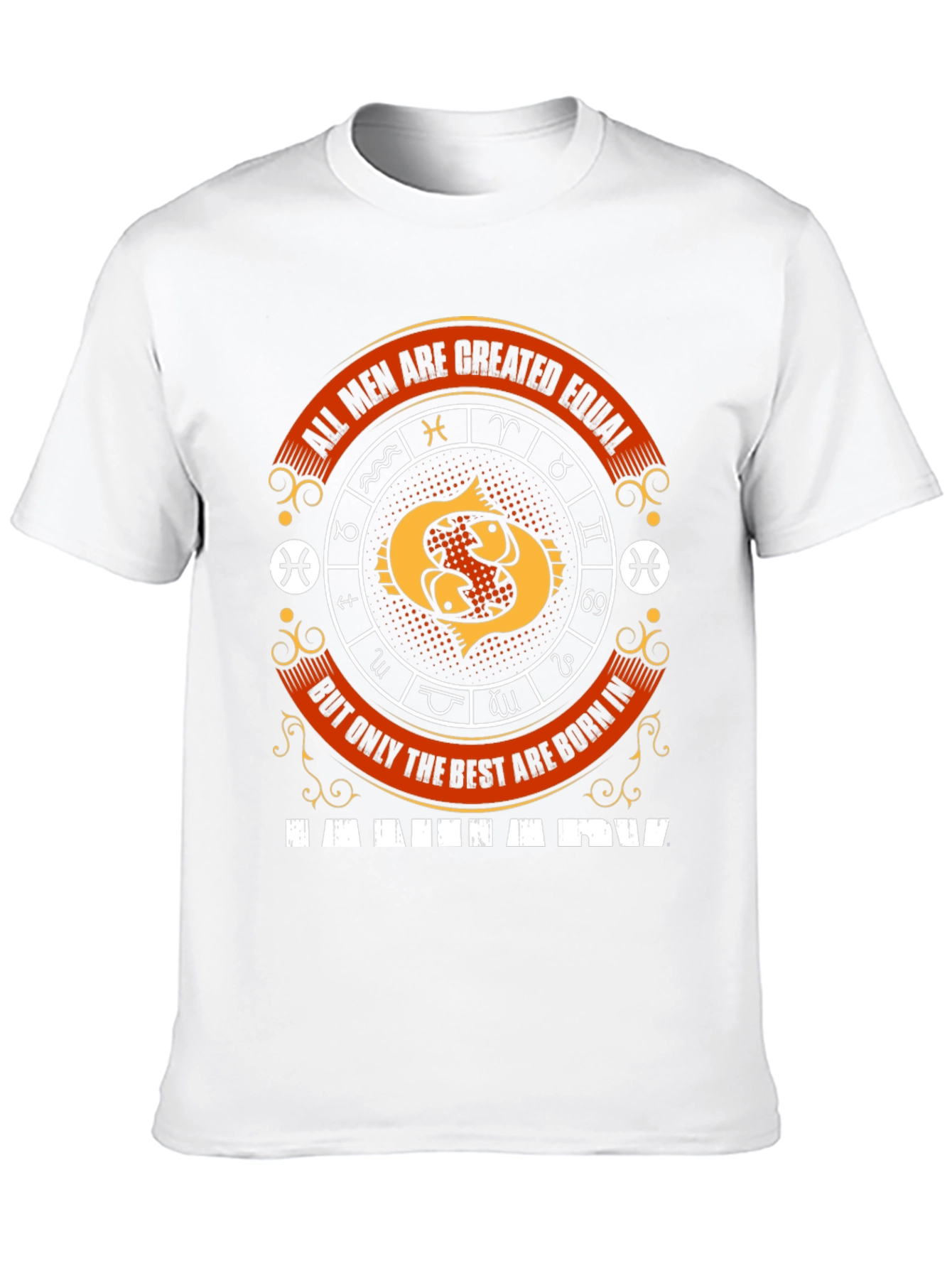 Pisces Zodiac T-Shirt - All Men Are Created Equal