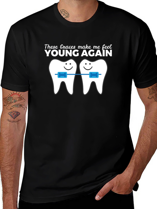 Funny Braces T-Shirt - These Braces Make Me Feel Young Again!