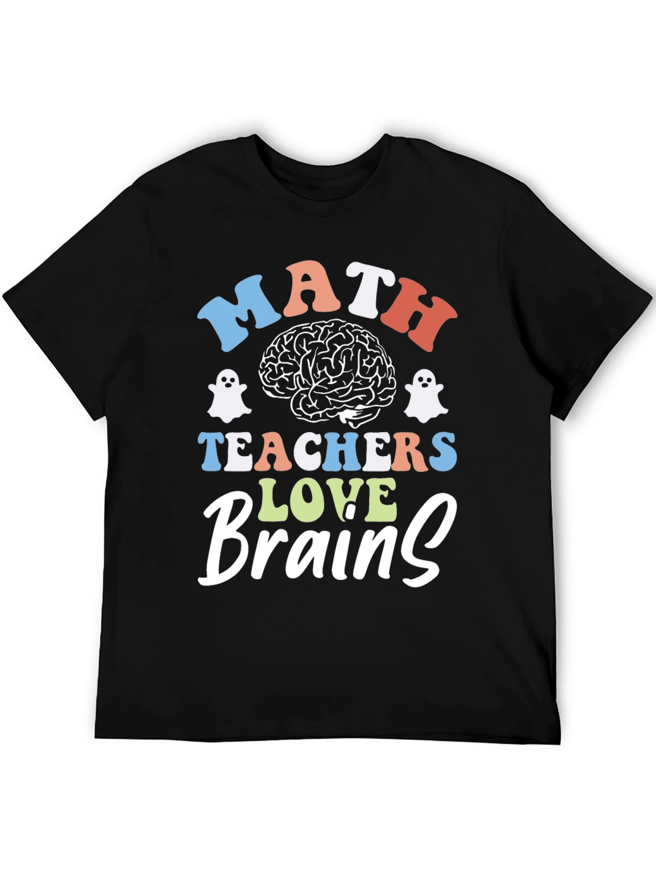 Math Teachers Love Brains Graphic T-Shirt