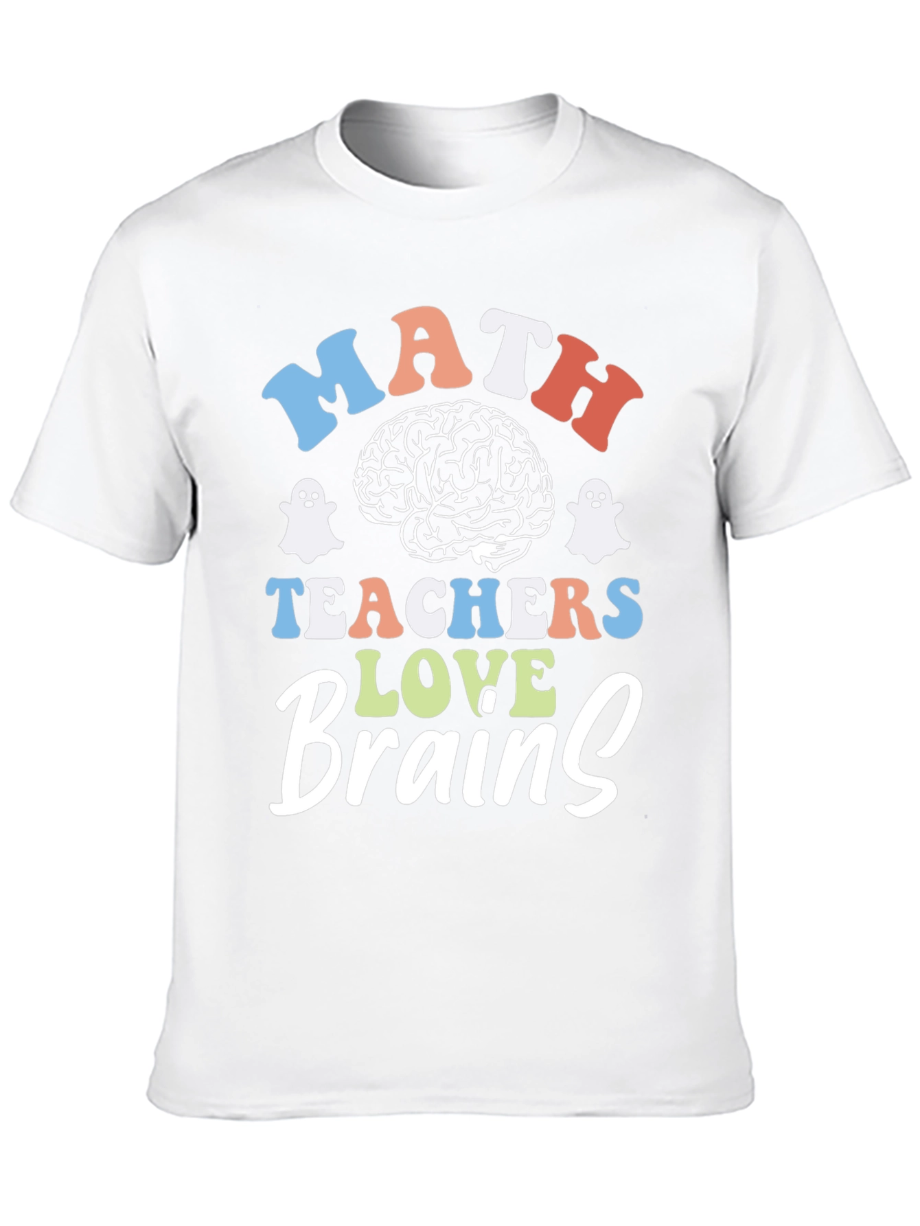 Math Teachers Love Brains Graphic T-Shirt