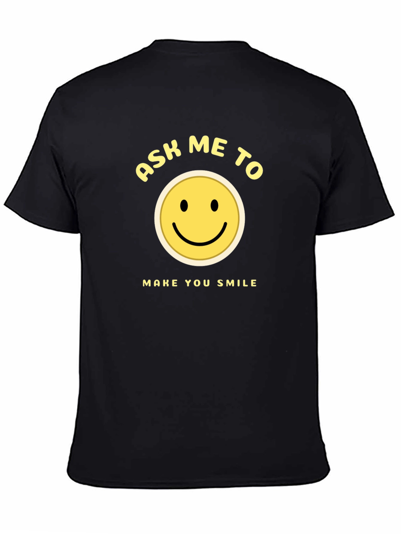 Ask Me To Make You Smile Black T-Shirt