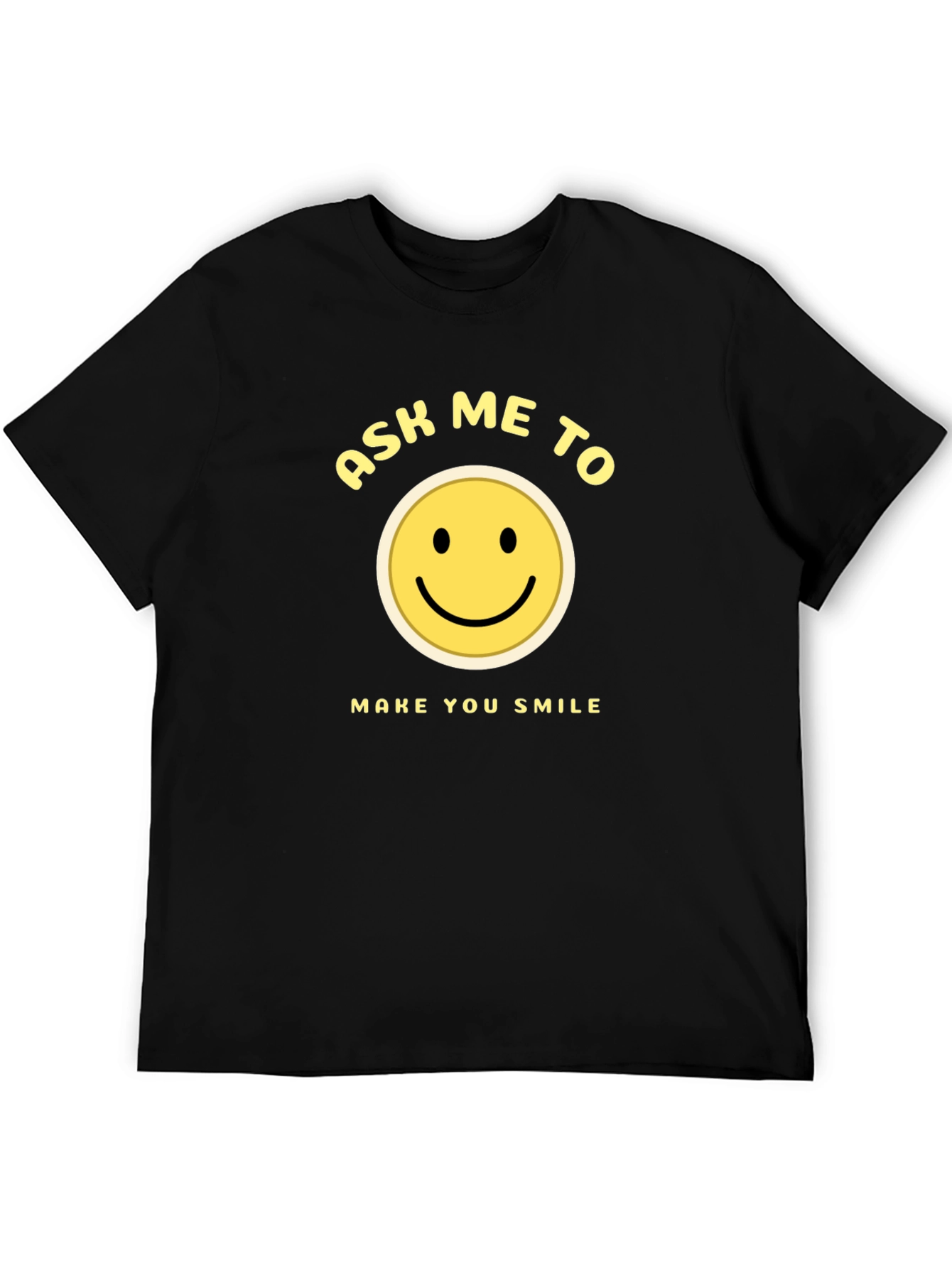 Ask Me To Make You Smile Black T-Shirt