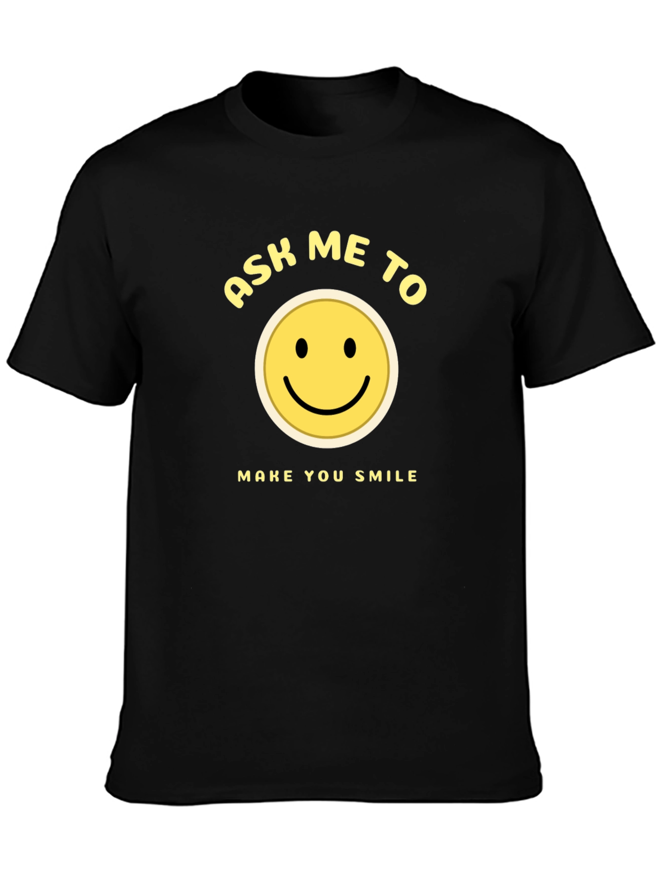 Ask Me To Make You Smile Black T-Shirt