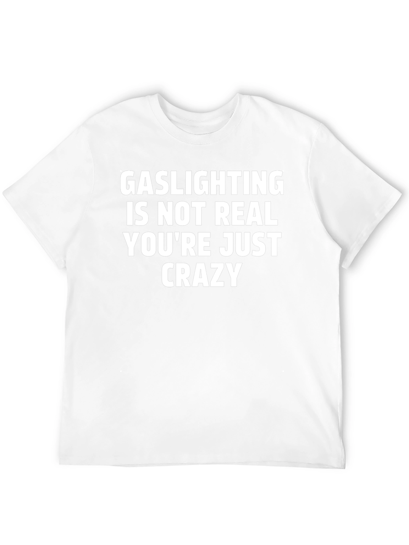 Gaslighting Is Not Real Graphic Tee