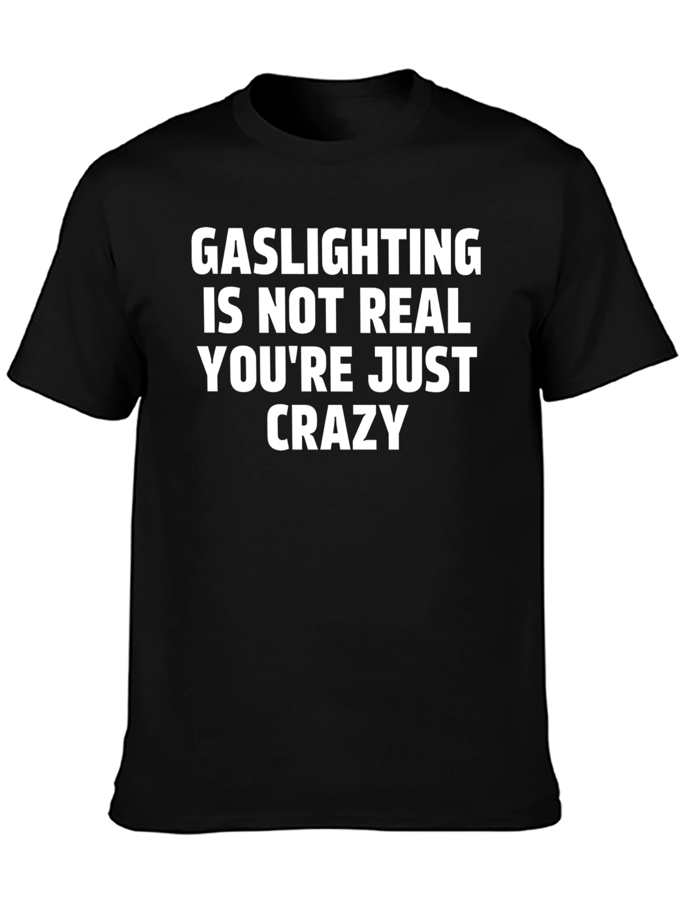 Gaslighting Is Not Real Graphic Tee