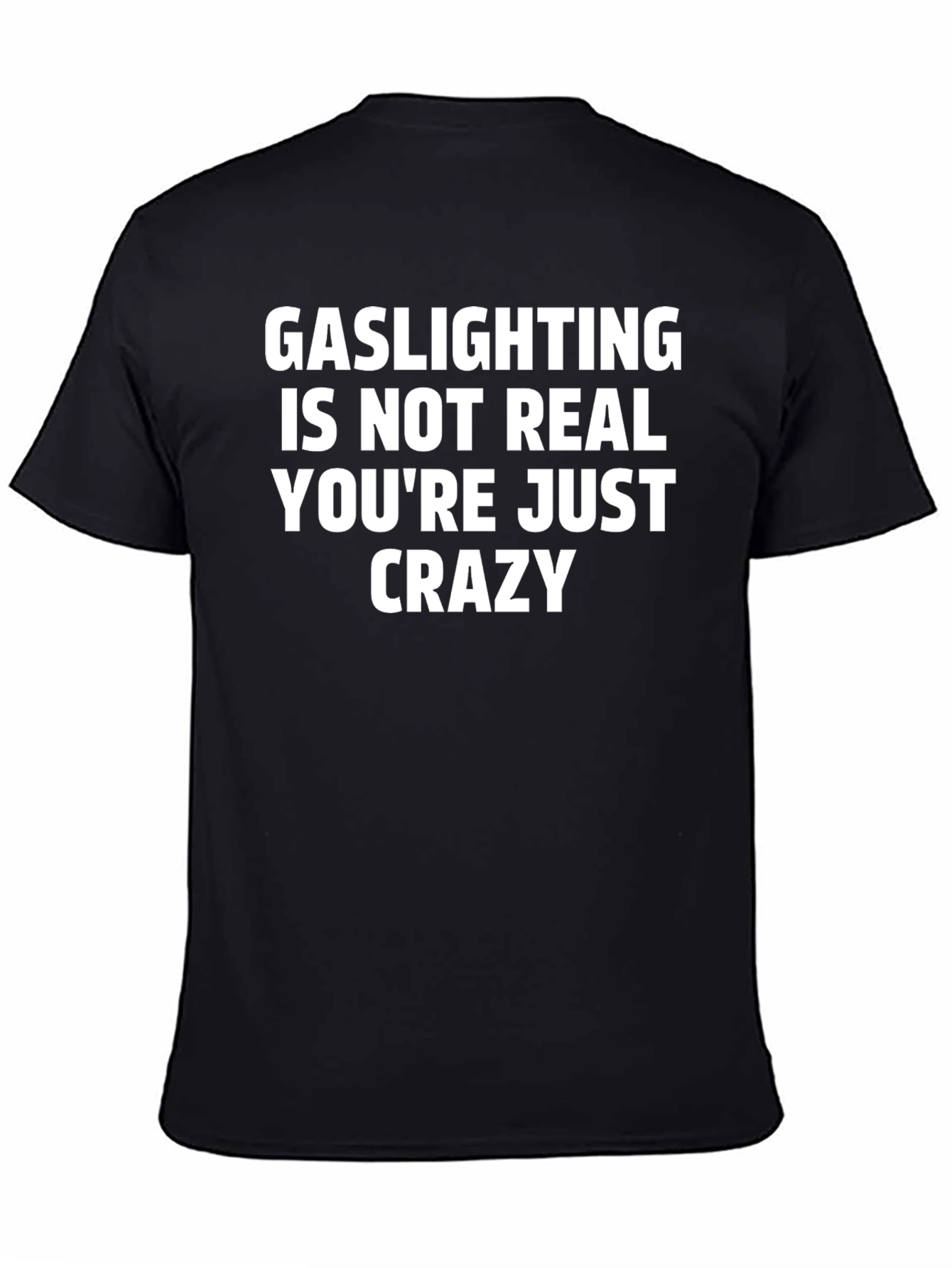 Gaslighting Is Not Real Graphic Tee