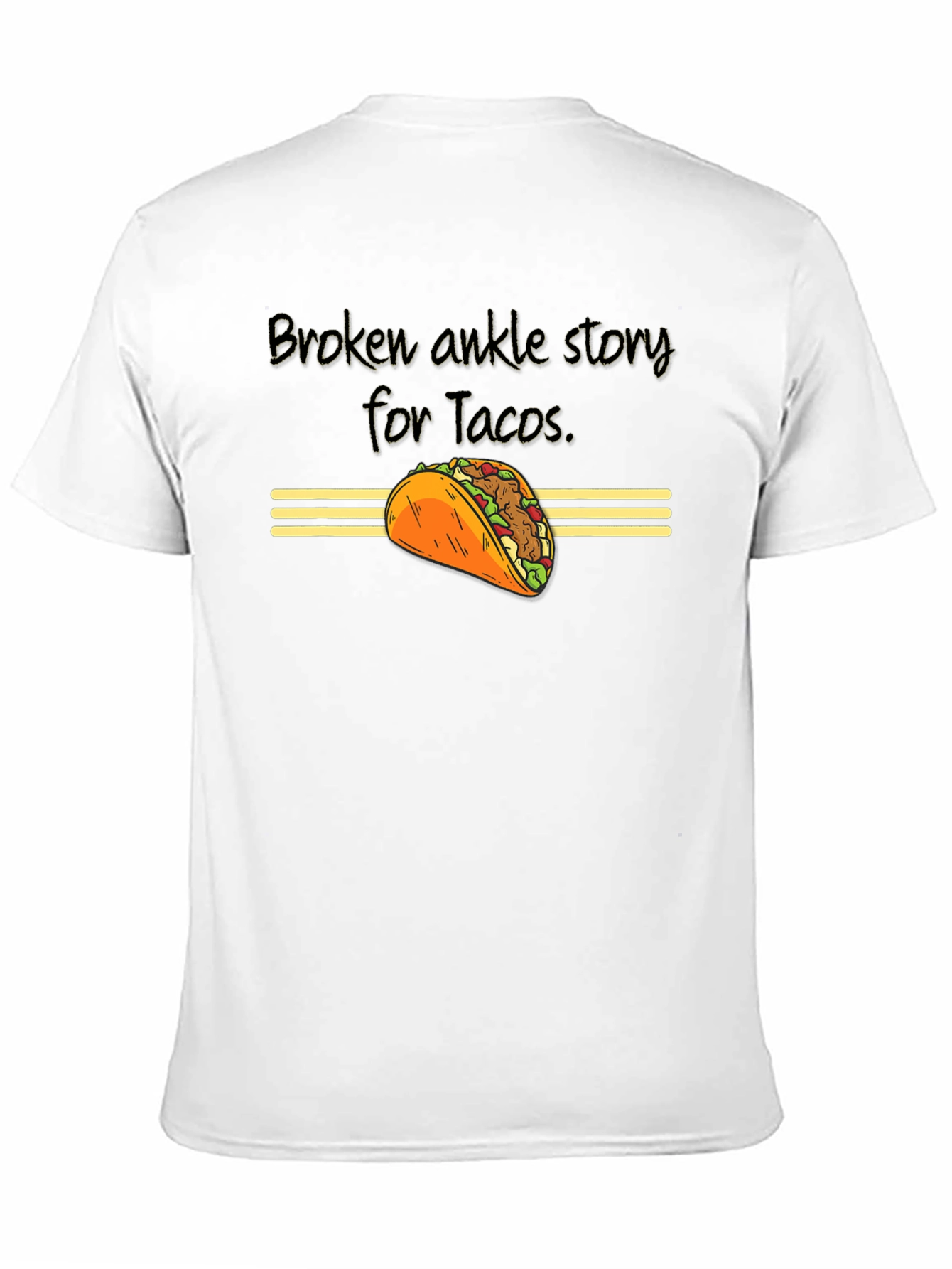 Funny Taco T-Shirt - Broken Ankle Story