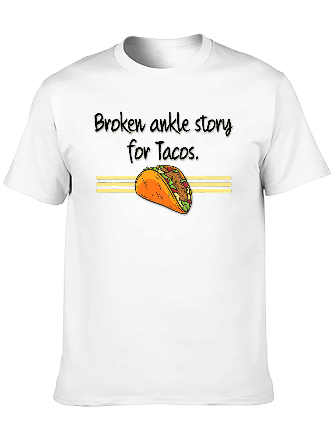 Funny Taco T-Shirt - Broken Ankle Story
