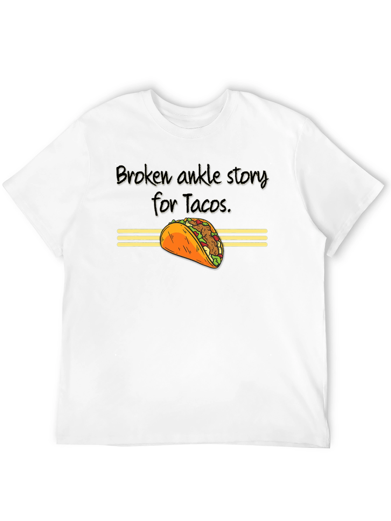 Funny Taco T-Shirt - Broken Ankle Story
