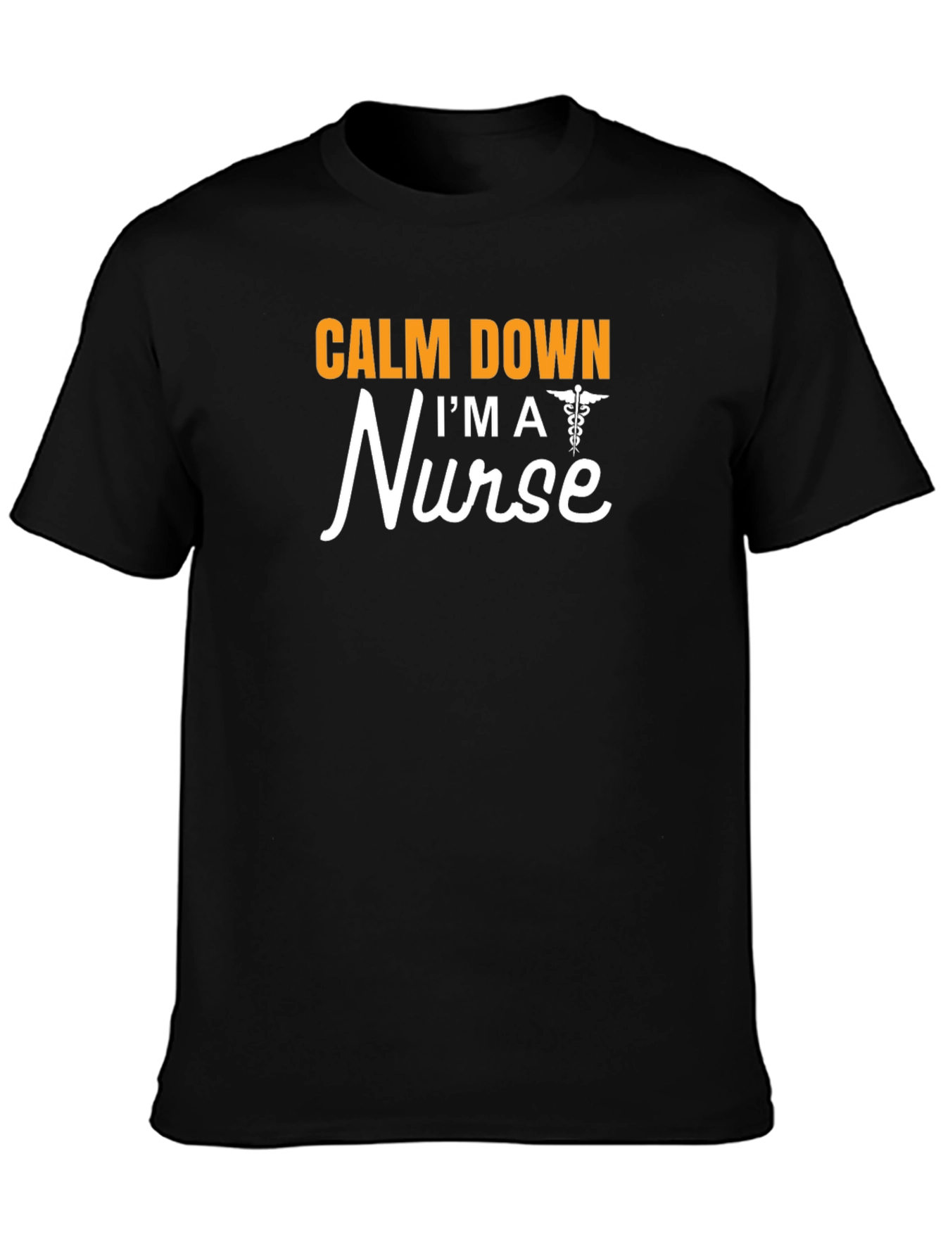 Calm Down Im a Nurse T-Shirt - Black