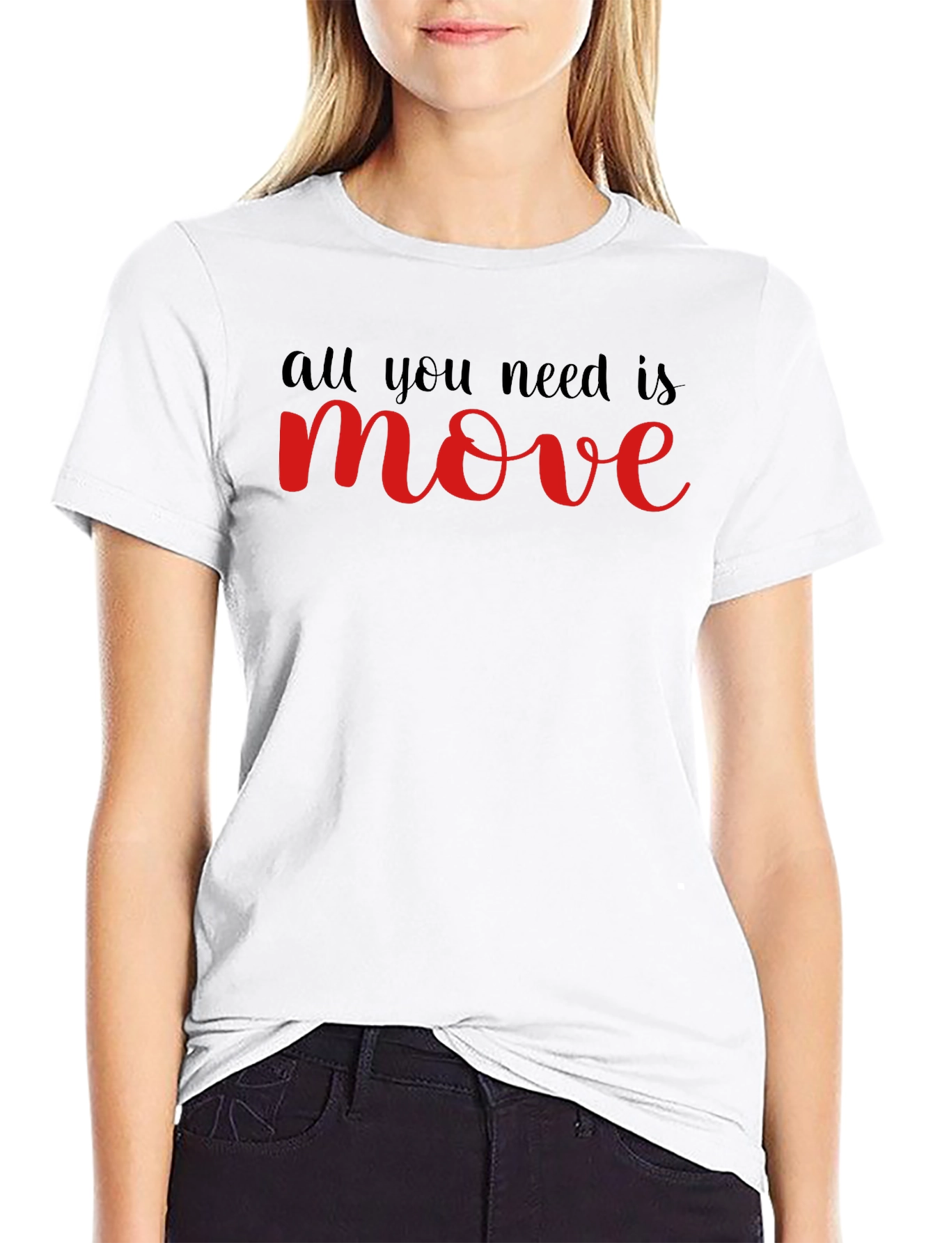 All You Need Is Move T-Shirt - Black