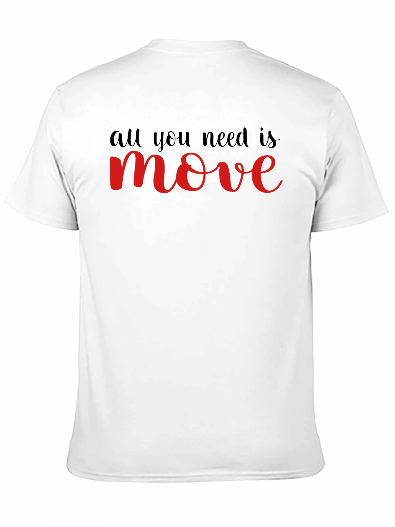 All You Need Is Move T-Shirt - Black