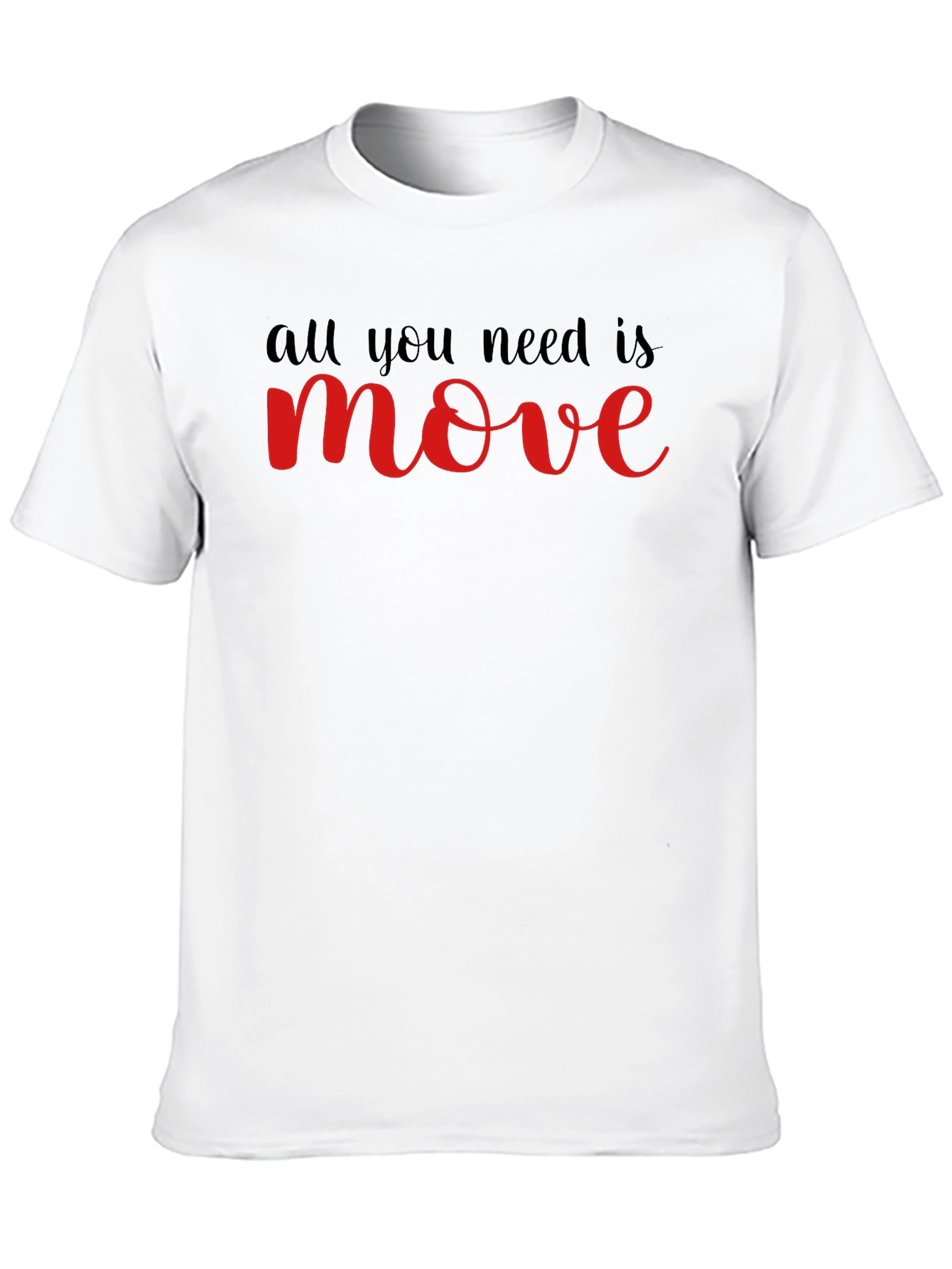 All You Need Is Move T-Shirt - Black