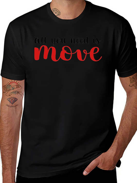 All You Need Is Move T-Shirt - Black