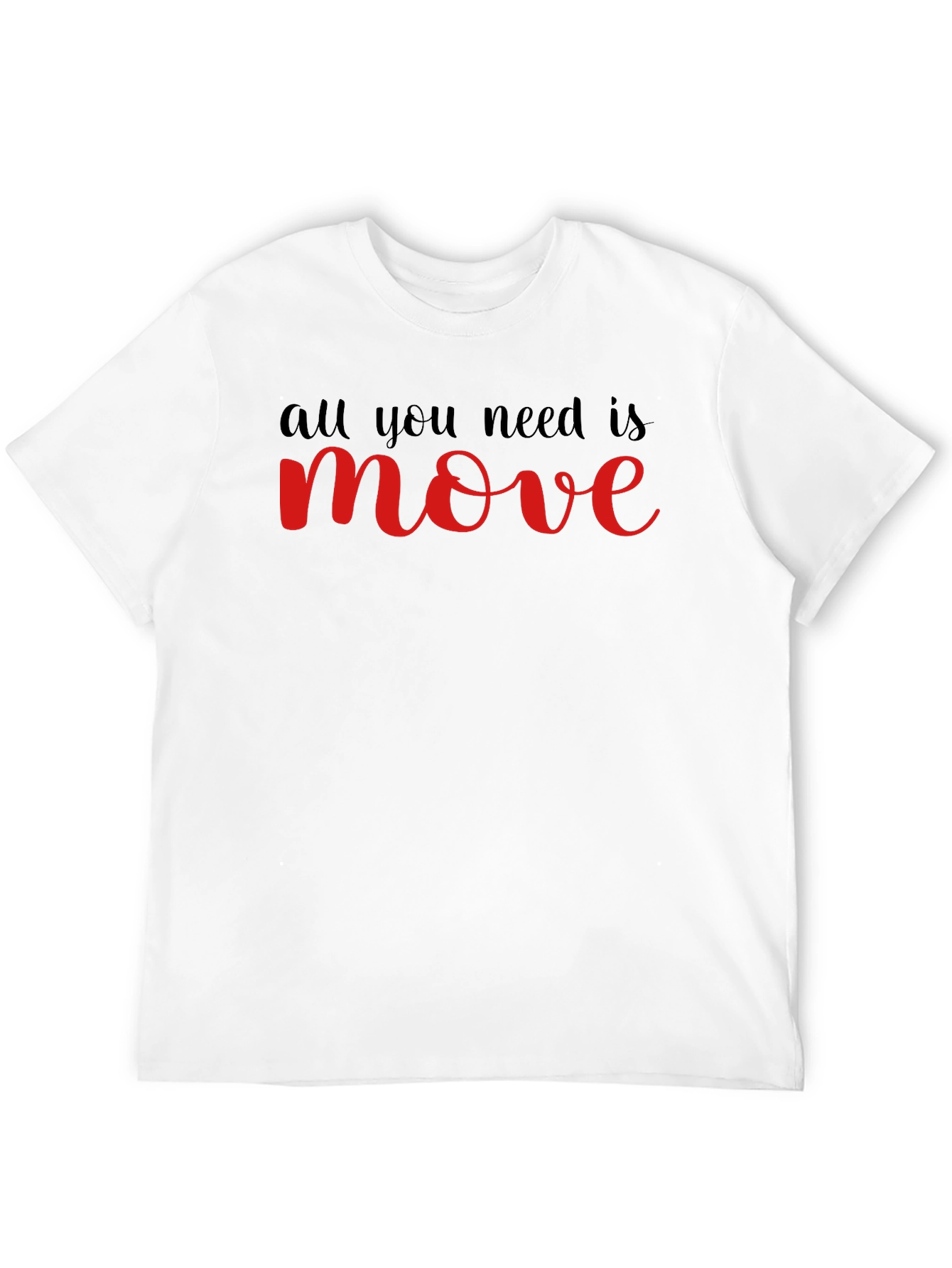 All You Need Is Move T-Shirt - Black