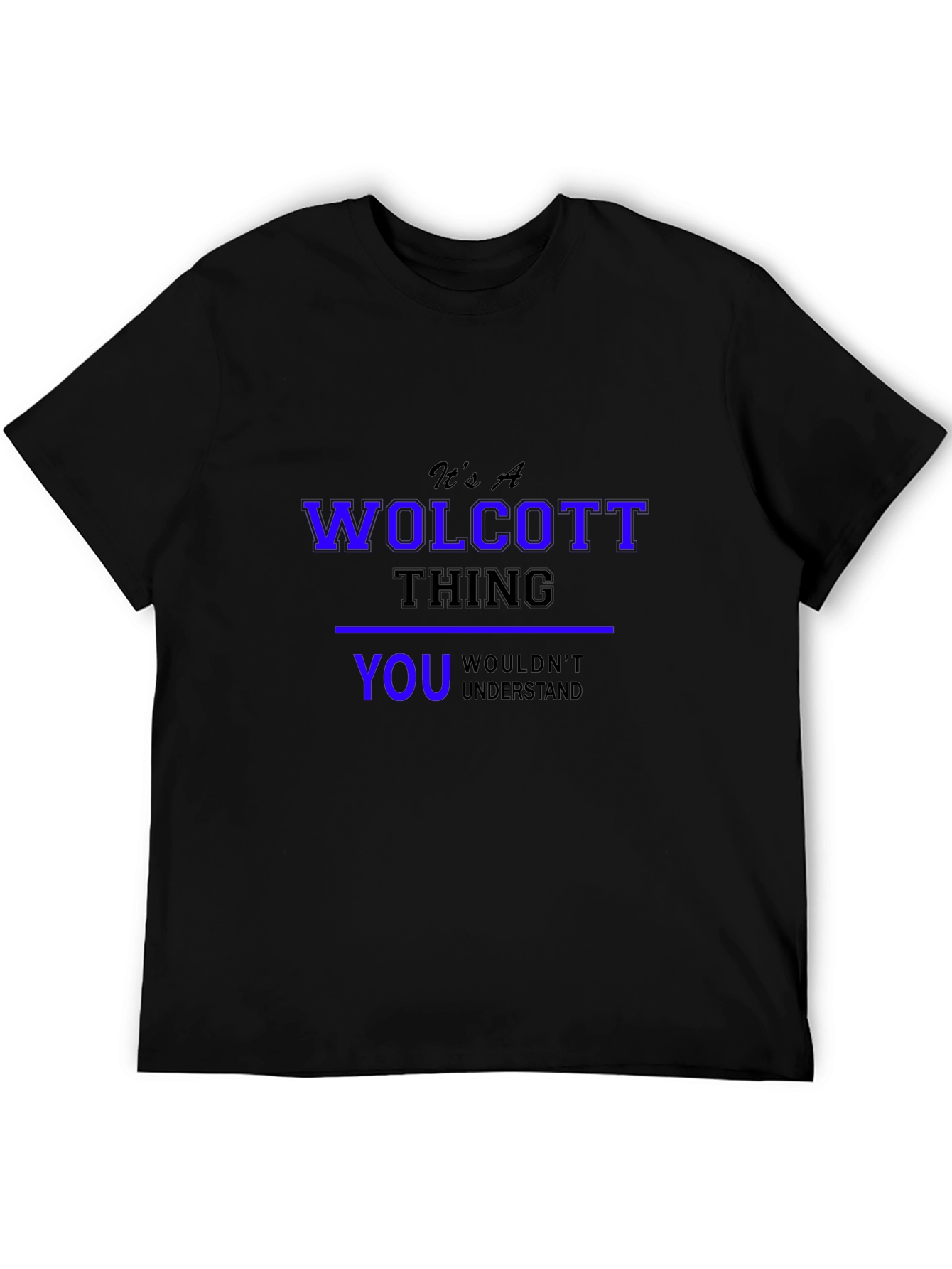 Its A Wolcott Thing T-Shirt