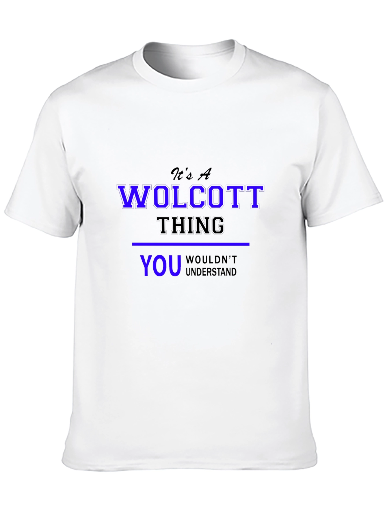 Its A Wolcott Thing T-Shirt