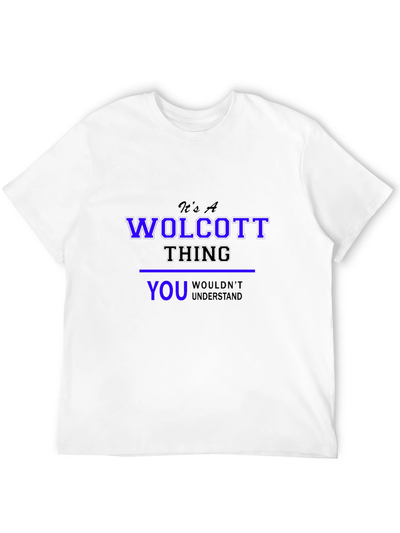 Its A Wolcott Thing T-Shirt