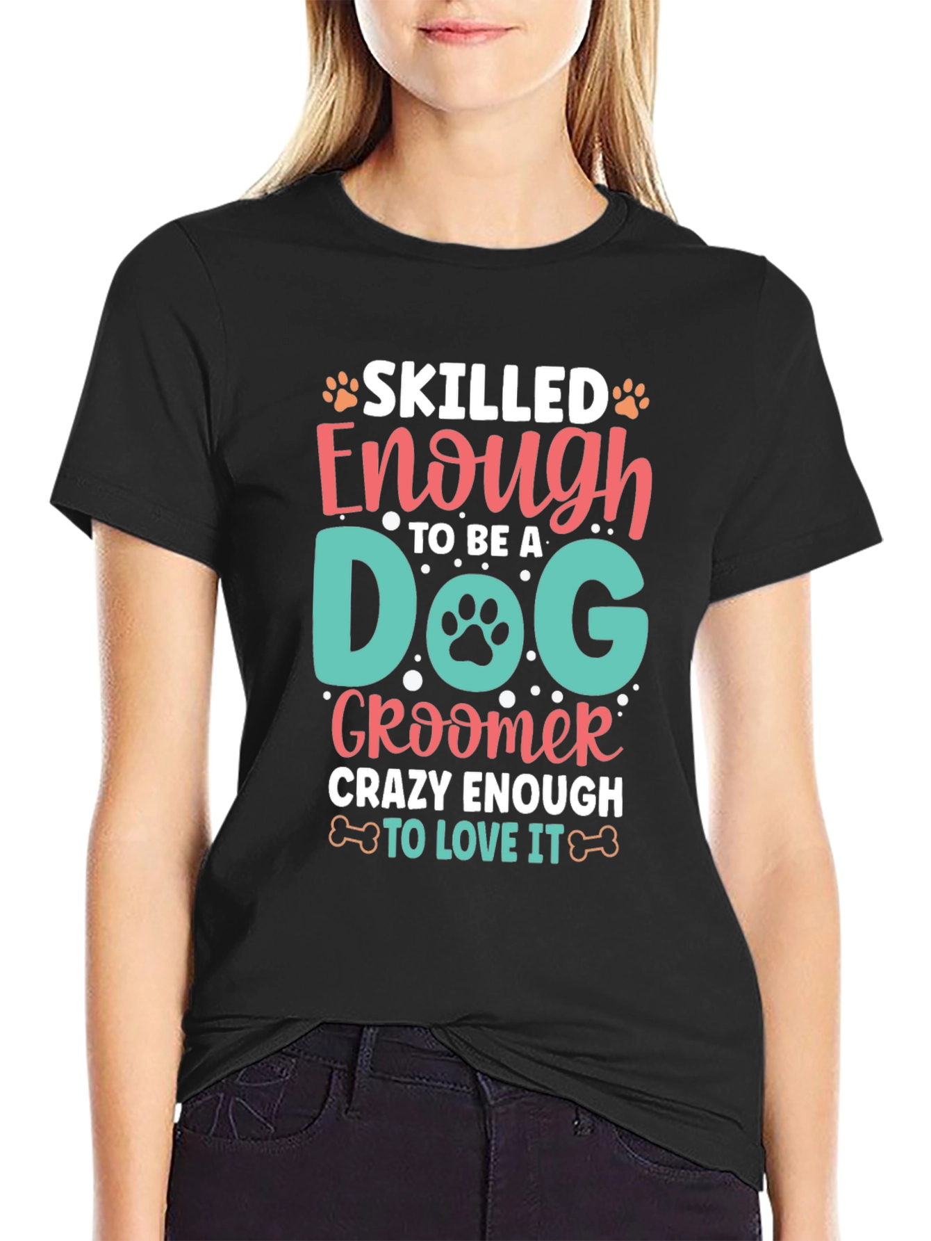 Dog Groomer T-Shirt - Skilled and Crazy Enough!