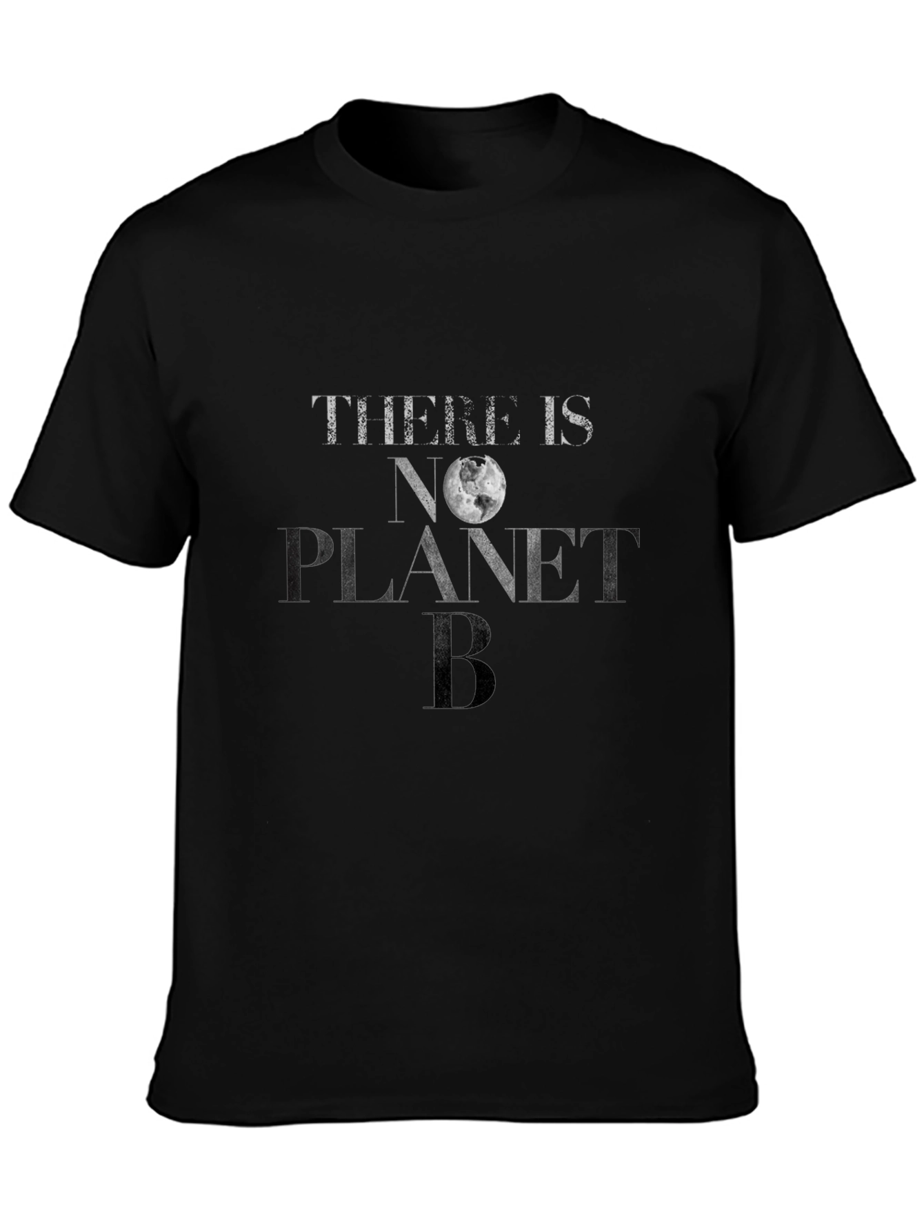 There is No Planet B T-Shirt - Earth Conservation