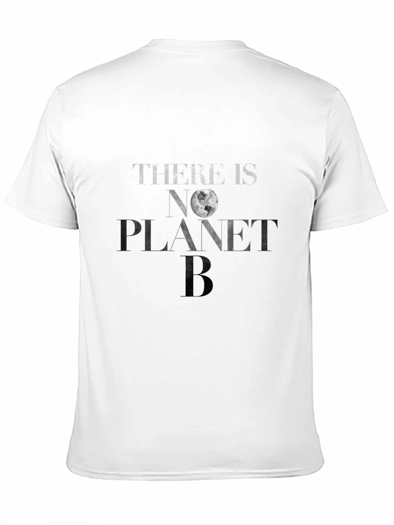 There is No Planet B T-Shirt - Earth Conservation