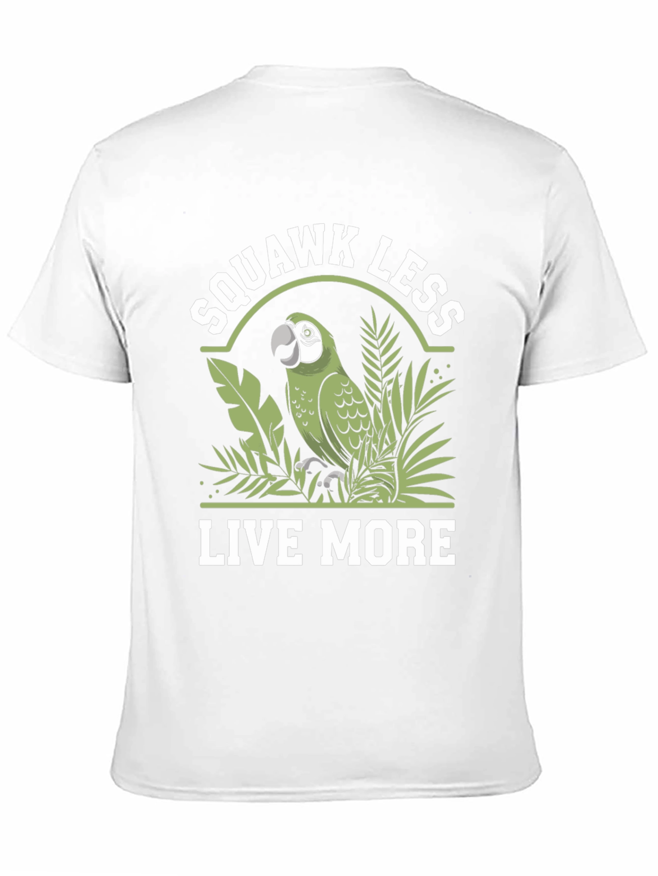 Squawk Less Live More Parrot T-Shirt