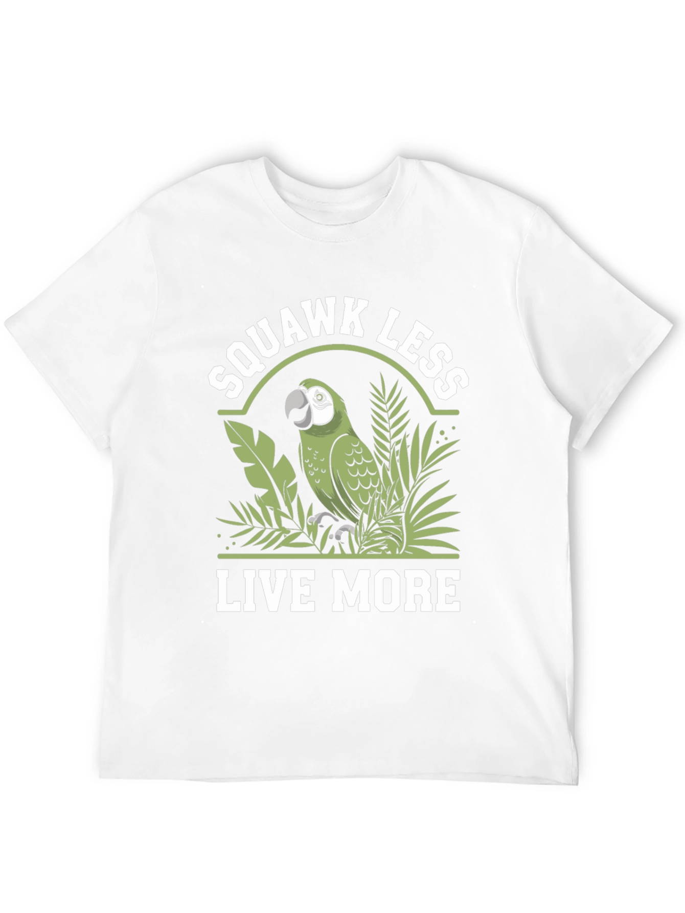 Squawk Less Live More Parrot T-Shirt