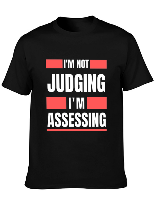 Im Not Judging Im Assessing Graphic T-Shirt