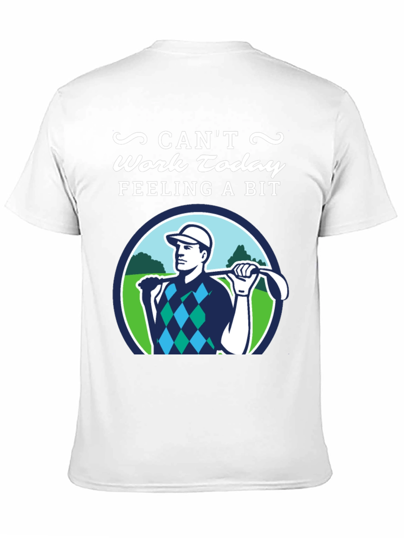 Cant Work Today Golf T-Shirt