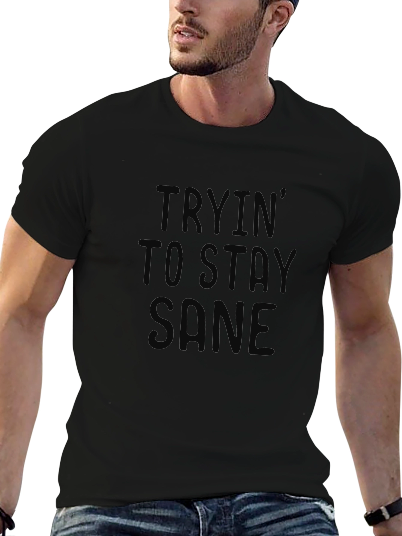 Trying To Stay Sane - Black T-Shirt