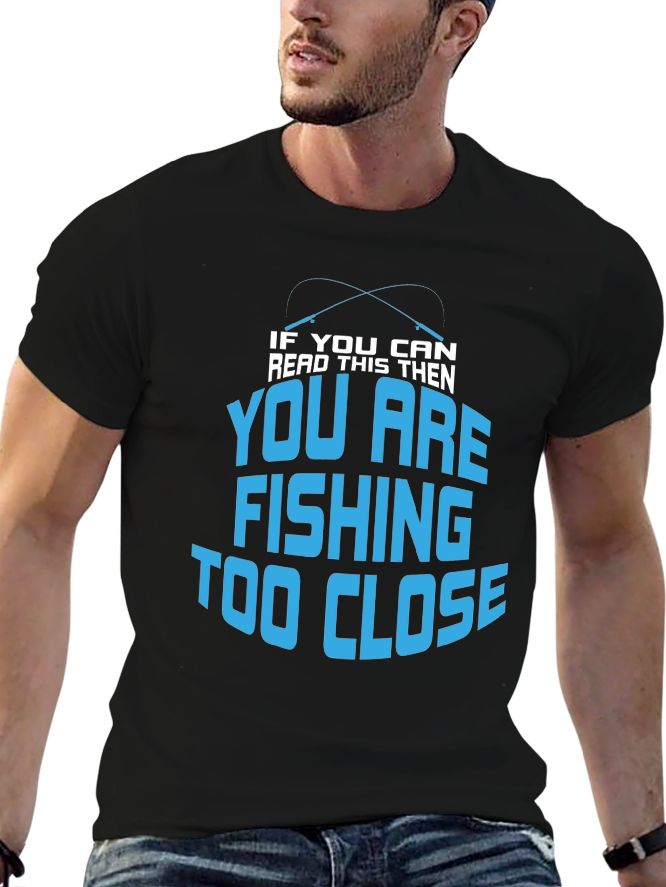 Fishing Too Close T-Shirt - Funny Angler Tee