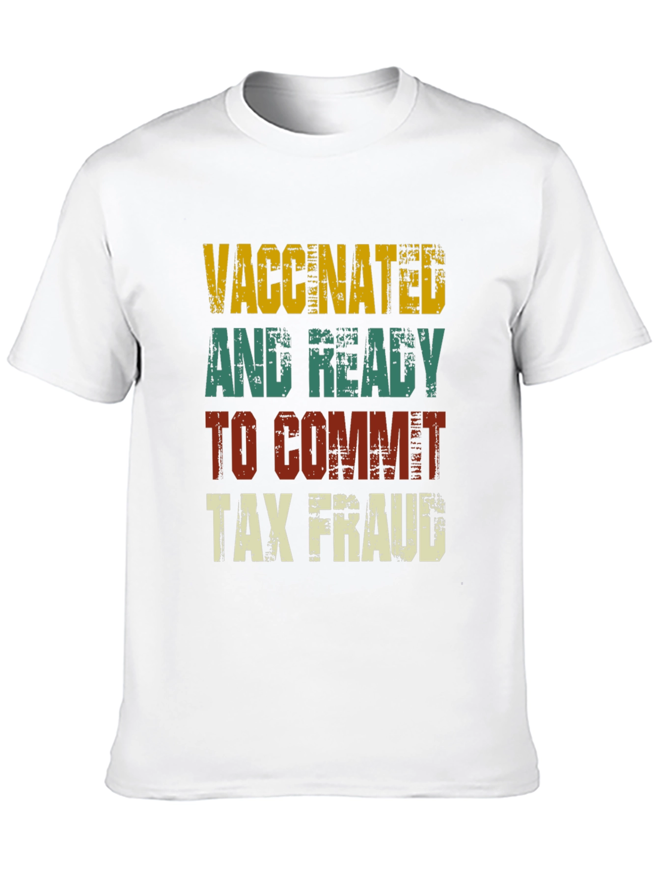 Vaccinated and Ready Tax Fraud T-Shirt