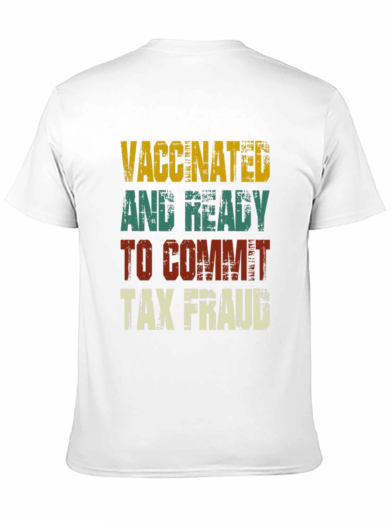 Vaccinated and Ready Tax Fraud T-Shirt