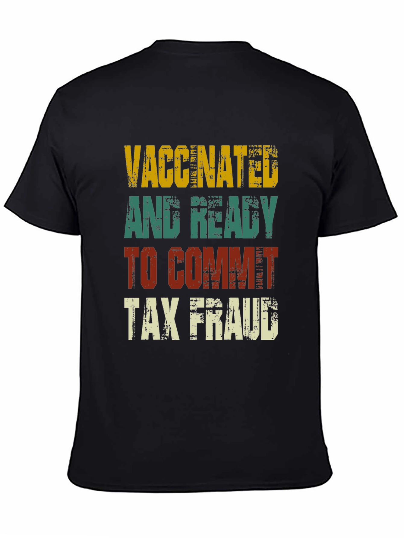 Vaccinated and Ready Tax Fraud T-Shirt
