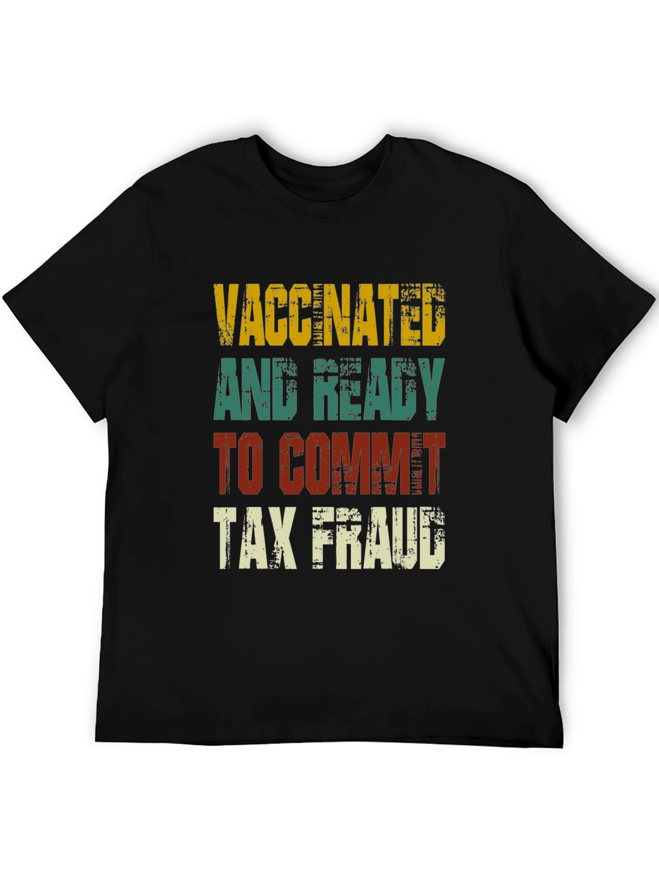 Vaccinated and Ready Tax Fraud T-Shirt