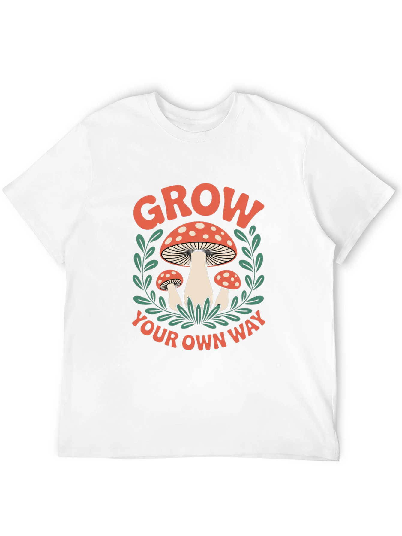 Mushroom Grow Your Own Way Graphic T-Shirt