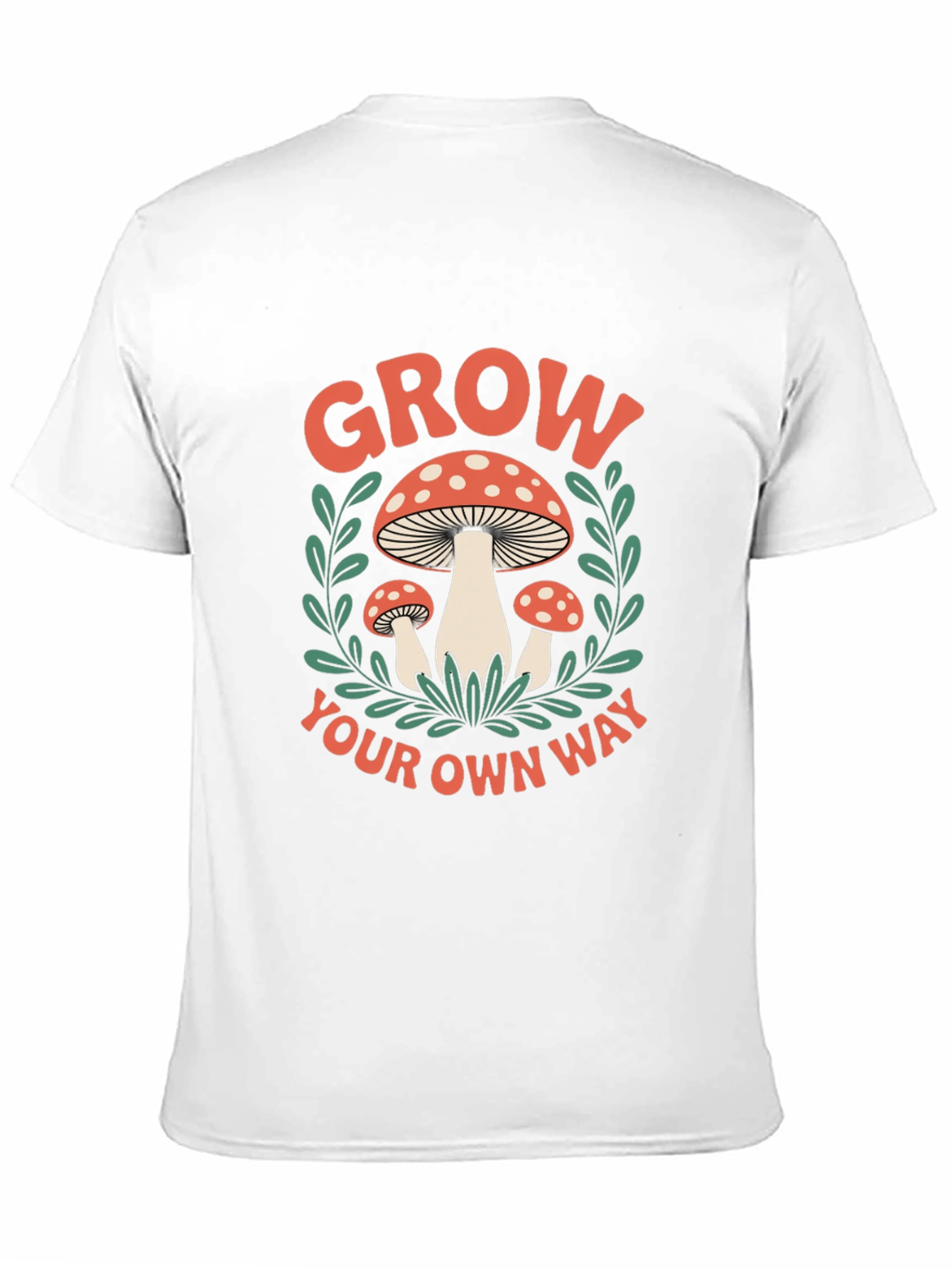 Mushroom Grow Your Own Way Graphic T-Shirt