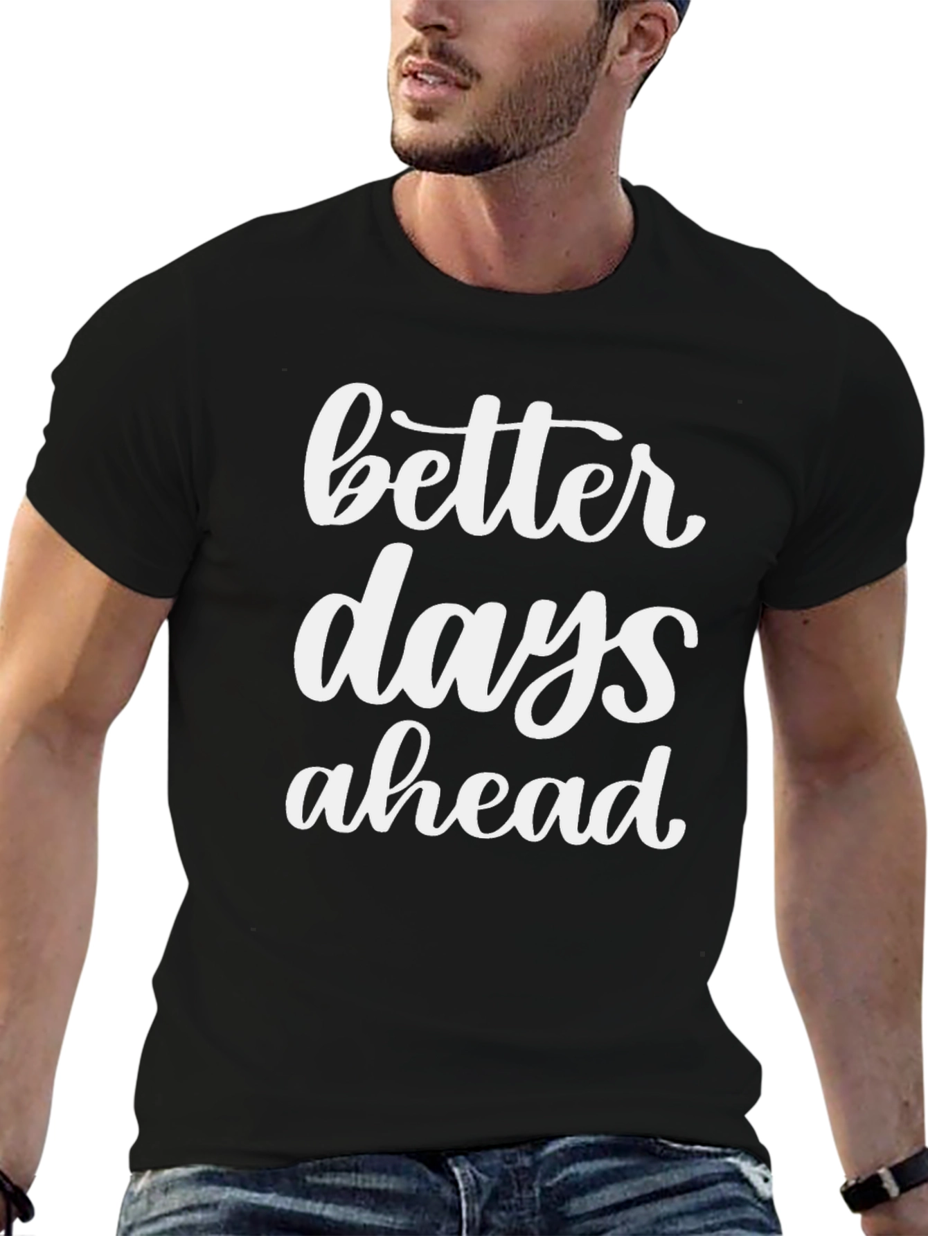 Better Days Ahead Graphic T-Shirt