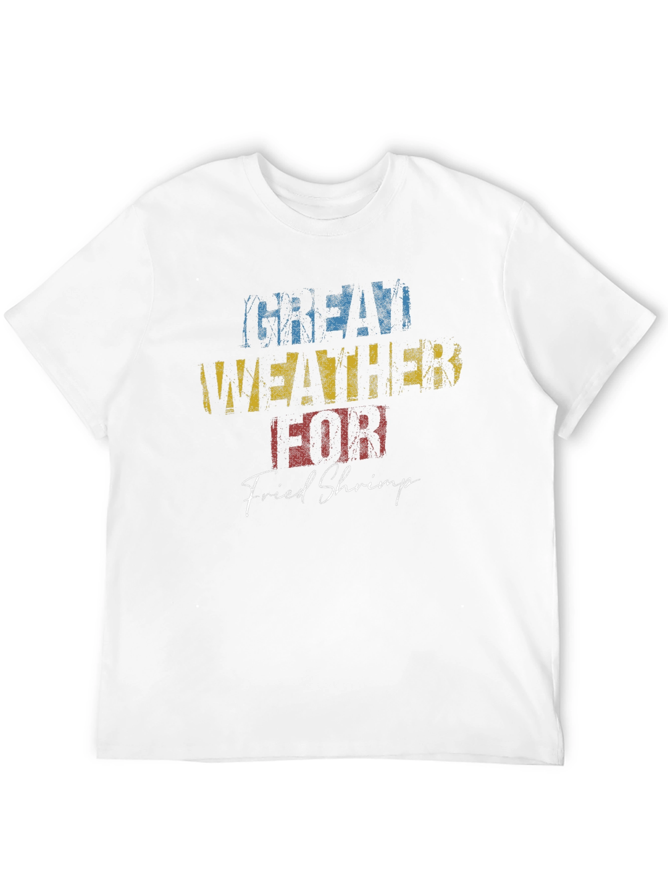 Great Weather for Fried Shrimp Black T-Shirt