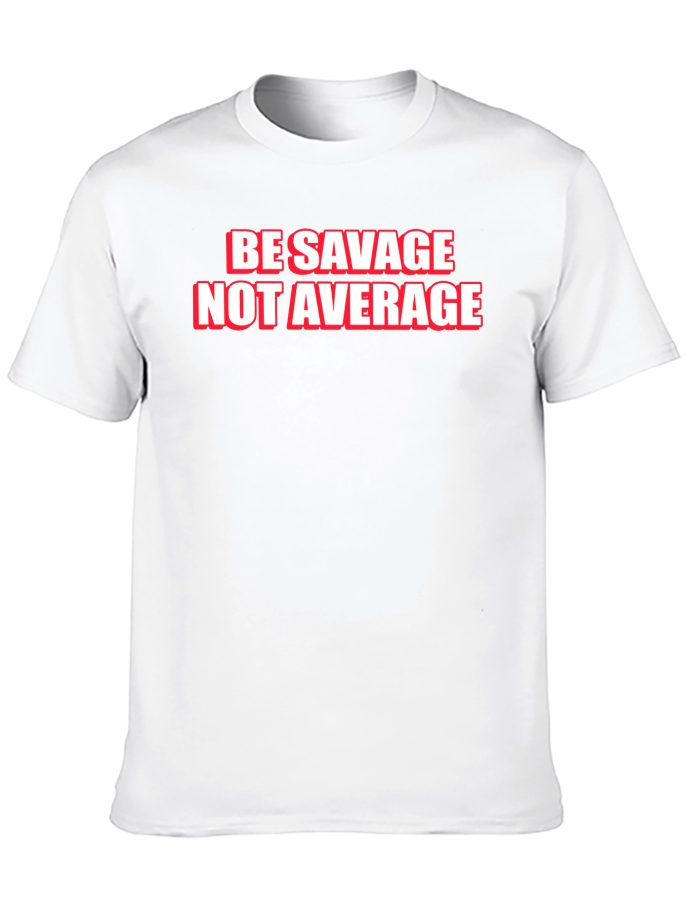 Be Savage Not Average Graphic Tee