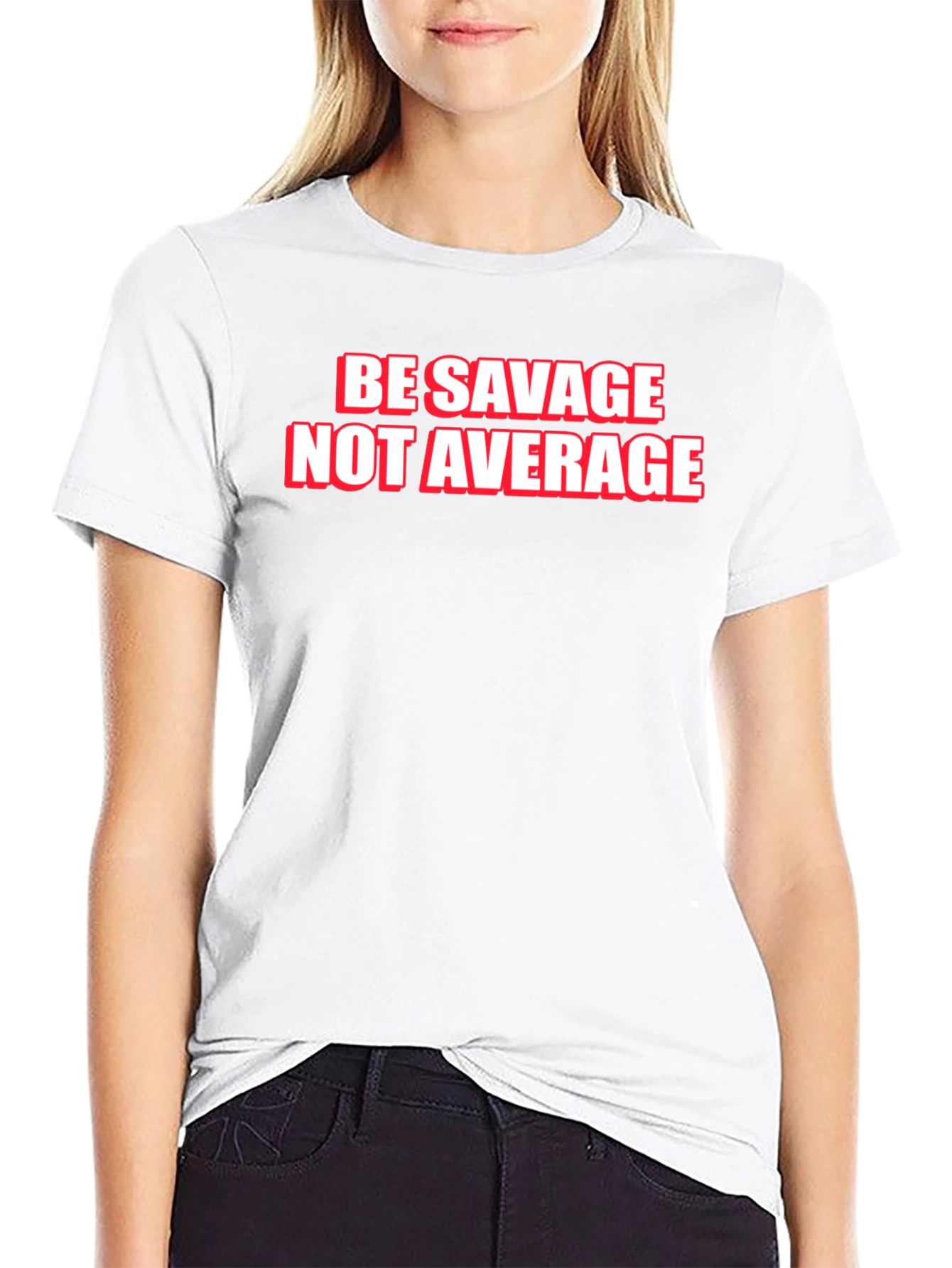 Be Savage Not Average Graphic Tee