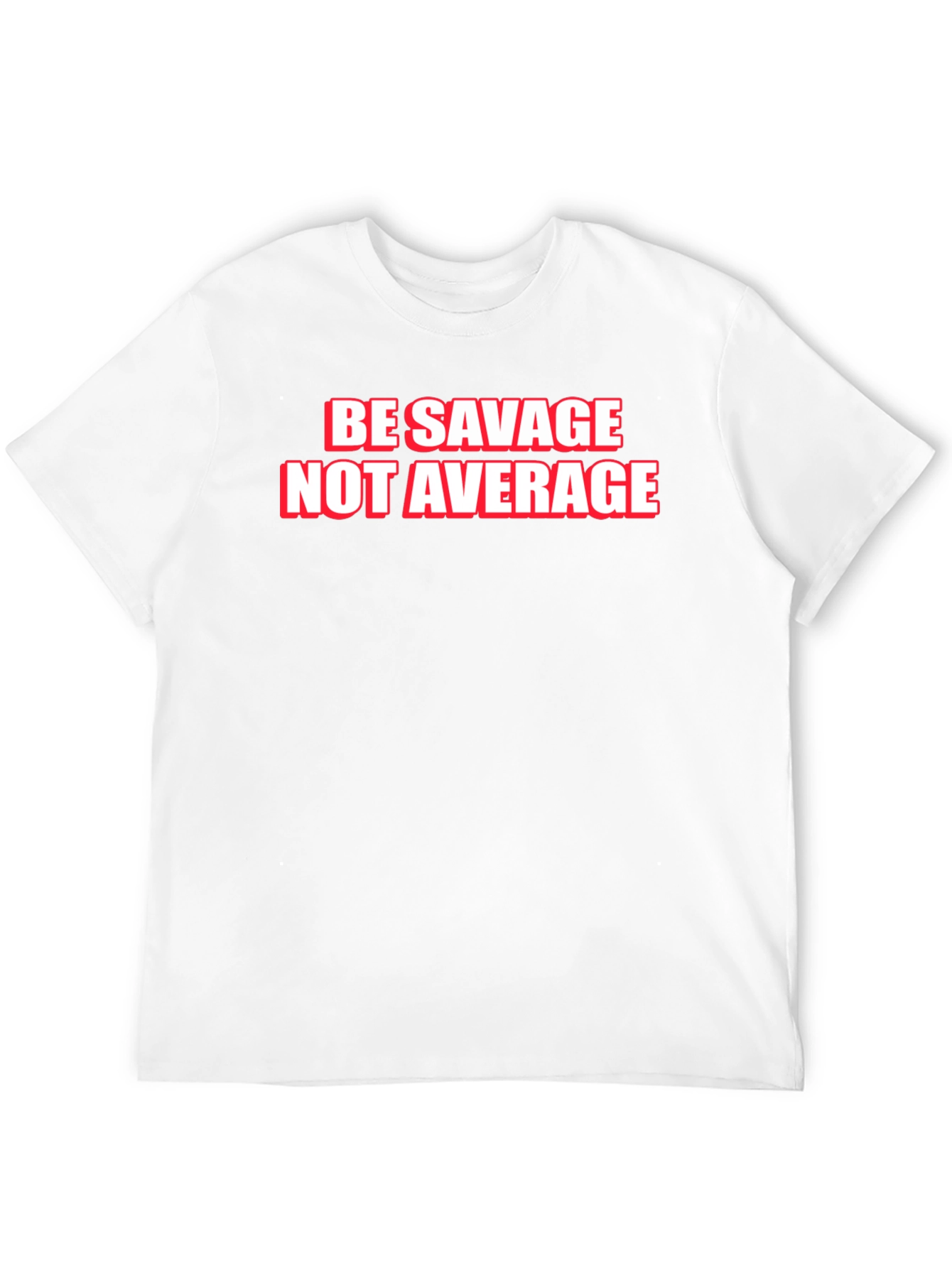 Be Savage Not Average Graphic Tee