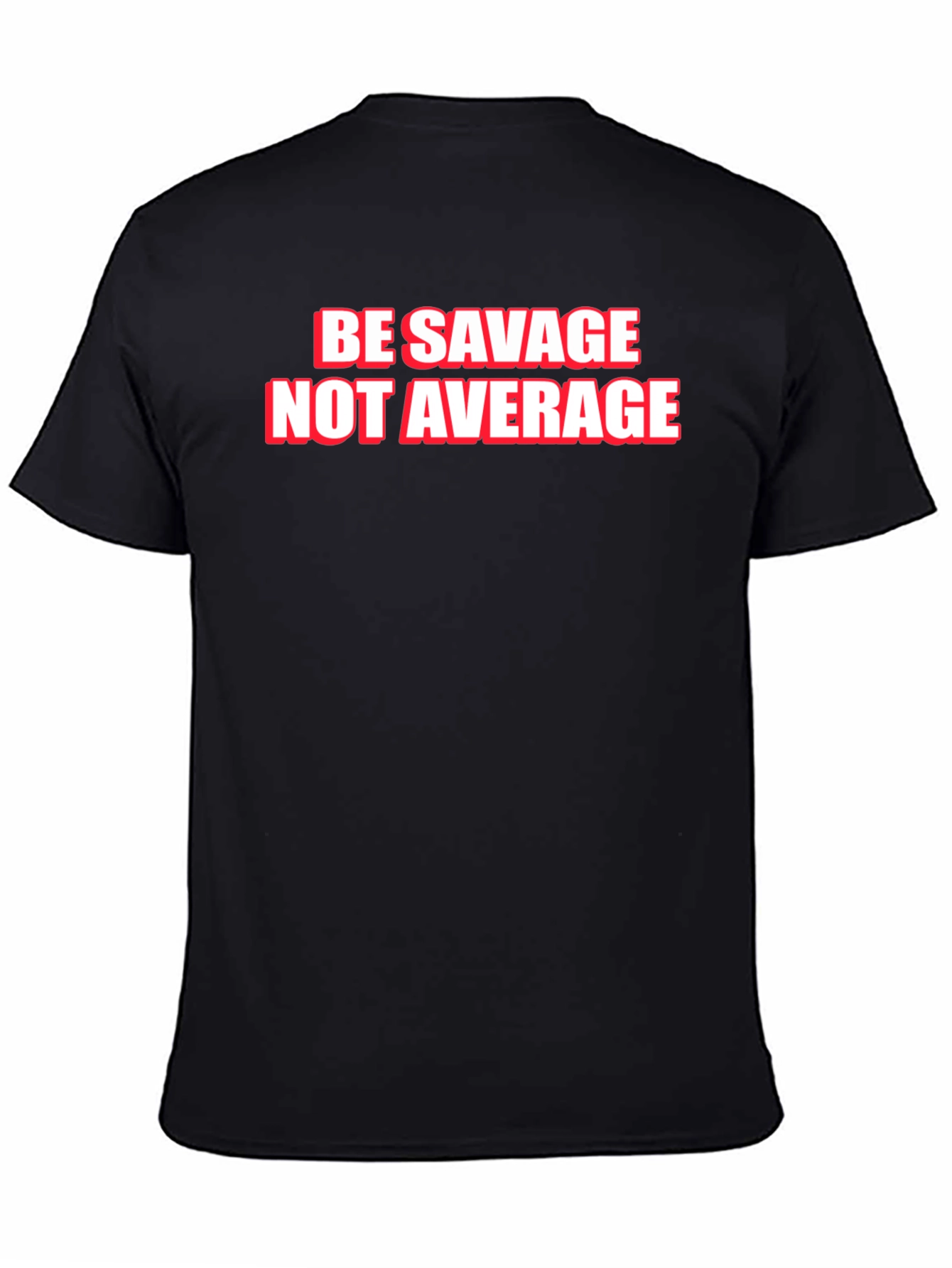 Be Savage Not Average Graphic Tee