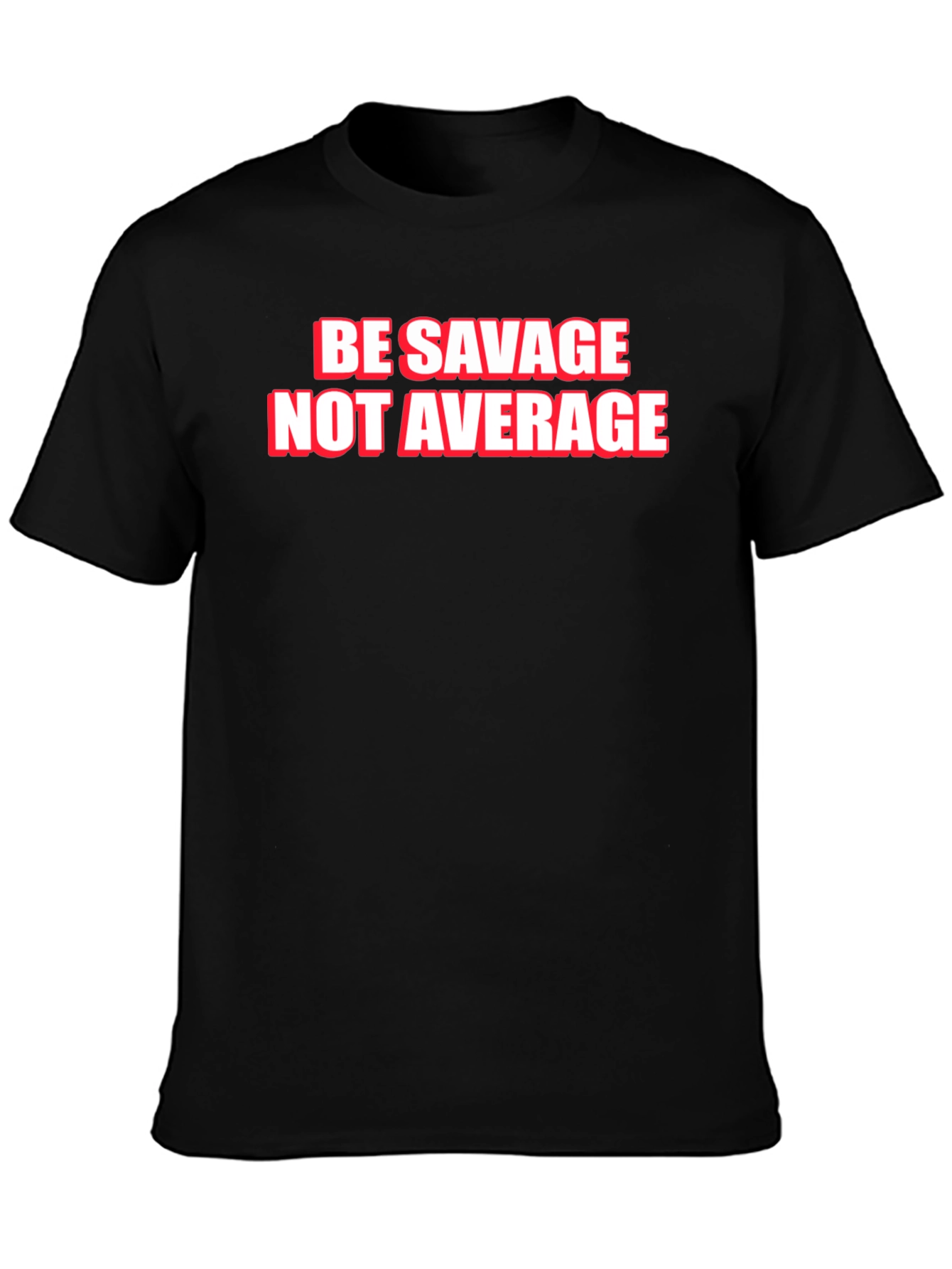 Be Savage Not Average Graphic Tee