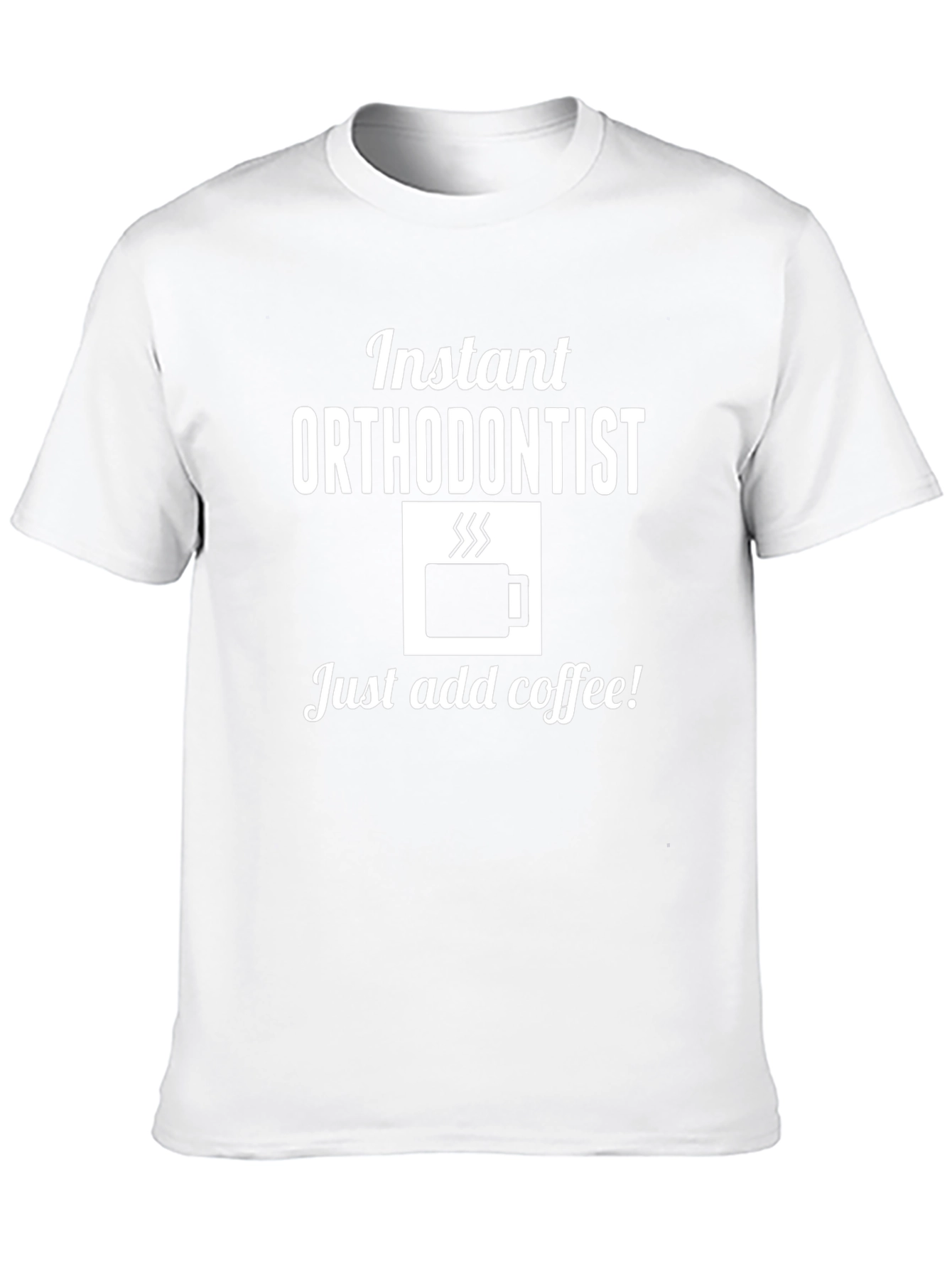 Instant Orthodontist Coffee T-Shirt