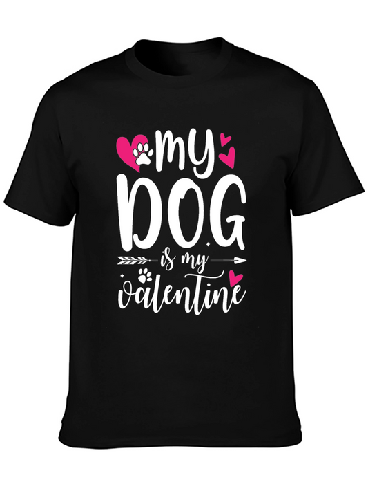 My Dog is My Valentine T-Shirt -  Unisex Black Tee