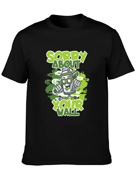 Sorry About Your Wall Graffiti Art T-Shirt